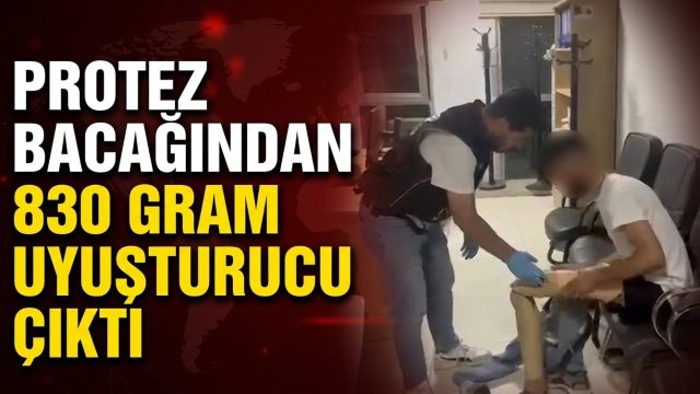 Protez bacağından 830 gram uyuşturucu çıktı