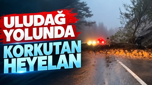 Uludağ yolunda korkutan heyelan