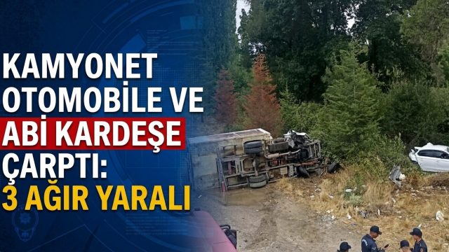 Kamyonet duran otomobile ve abi kardeşe çarptı: 3 ağır yaralı