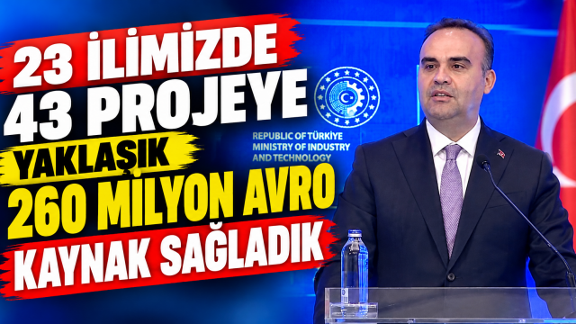 Bakan Kacır: “23 ilimizde 43 projeye yaklaşık 260 milyon avro kaynak sağladık”