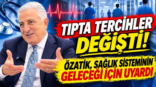 Tıpta tercihler değişti! Özatik, sağlık sisteminin geleceği için uyardı