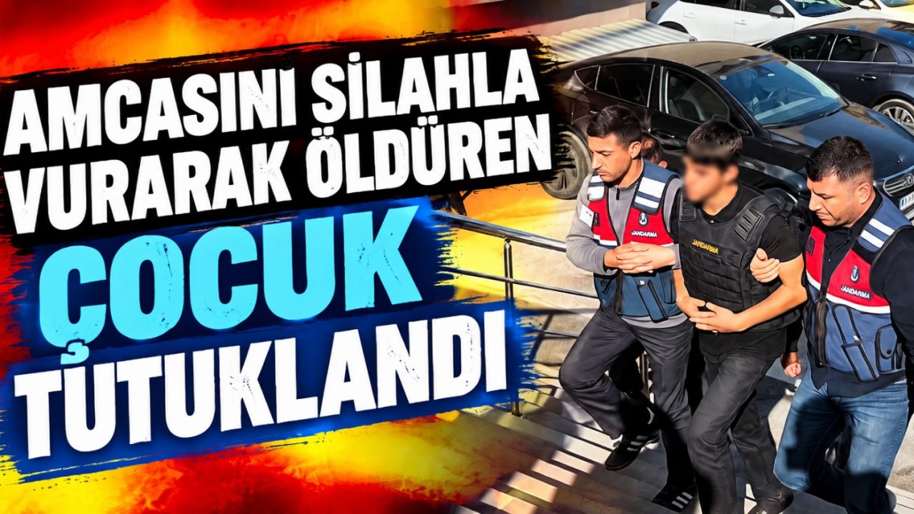 Amcasını silahla vurarak öldüren çocuk tutuklandı