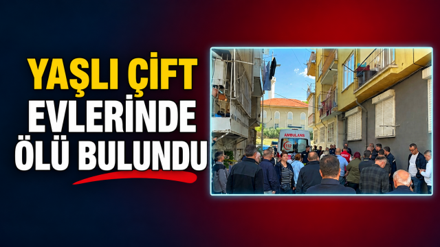 Yaşlı çift evlerinde ölü bulundu