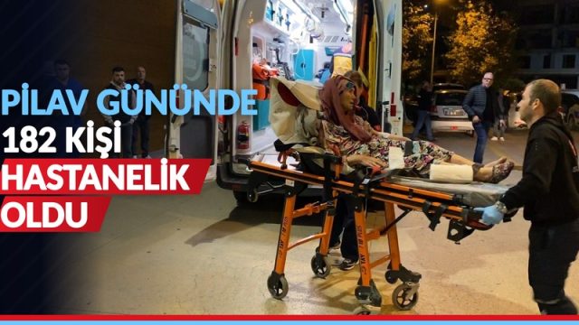 Pilav gününde 182 kişi hastanelik oldu