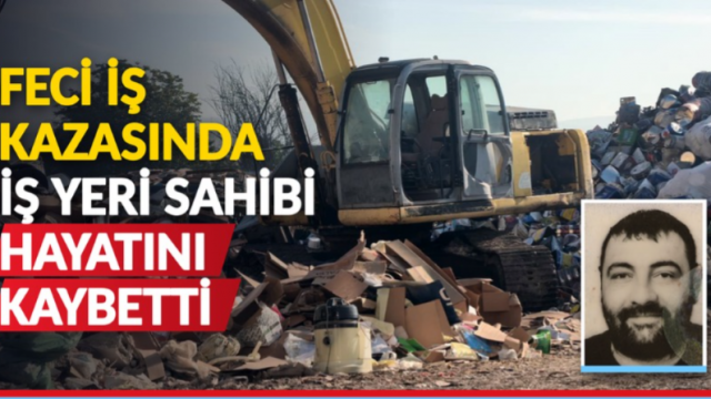 Feci iş kazasında iş yeri sahibi hayatını kaybetti